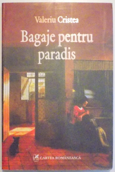 BAGAJE PENTRU PARADIS ED. a - II - a de VALERIU CRISTEA , 2007