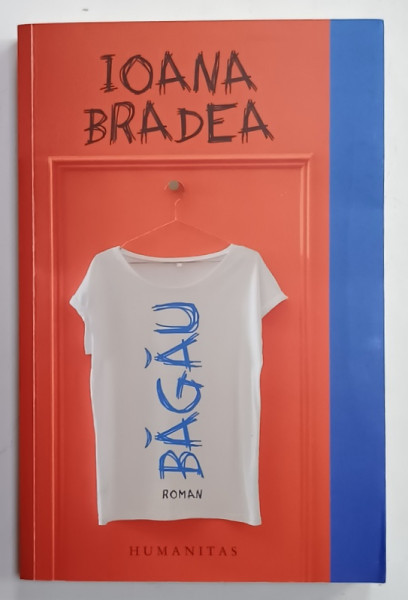 BAGAU , roman de IOANA BRADEA , 2022