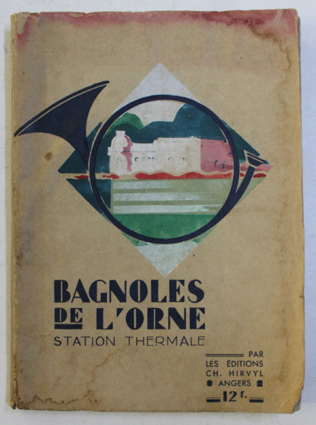 BAGNOLES DE L ' ORNE  - STATION THERMALE , textes de R.N. DAIMBAULT , dessins de CH. TRANCHAND , EDITIE INTERBELICA