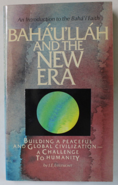 BAHA' U' LLAH AND THE NEW ERA by J.E ESSLEMONT , 1980