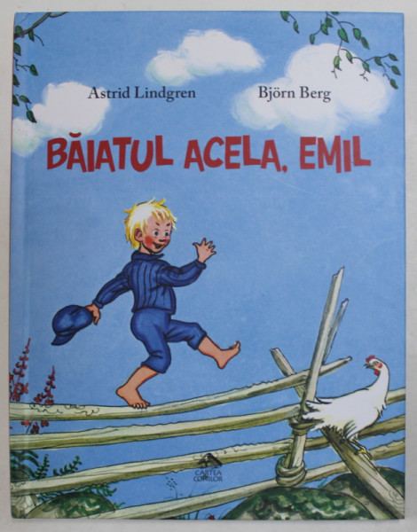BAIATUL ACELA , EMIL de ASTRID LINDGREN , ilustratii de BJORN BERG , 2022