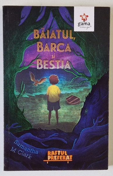 BAIATUL , BARCA SI BESTIA de SAMANTHA M. CLARK , 2021