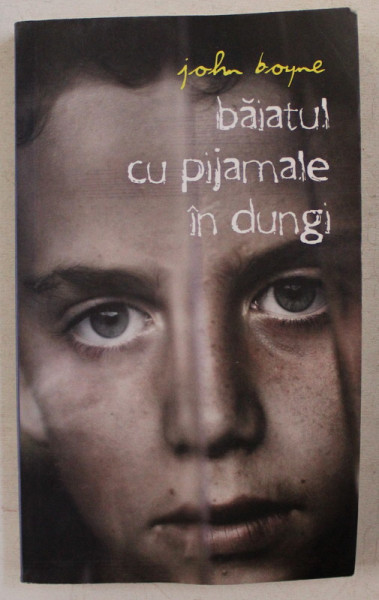 BAIATUL CU PIJAMALE IN DUNGI , roman de JOHN BOYNE , 2013