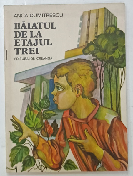 BAIATUL DE LA ETAJUL TREI , povestiri  de ANCA DUMITRESCU , ilustratiii de  GH. CERNAEANU , 1985
