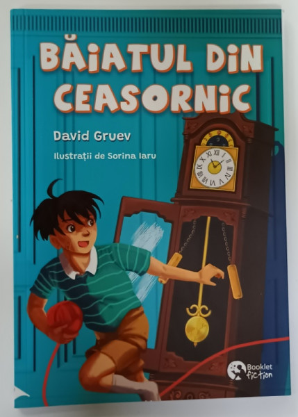 BAIATUL DIN CEASORNIC de DAVID GRUEV , ilustratii de SORINA IARU , 2022