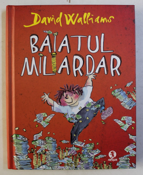 BAIATUL MILIARDAR de DAVID WALLIAMS , ILUSTRATII de TONY ROSS , 2013