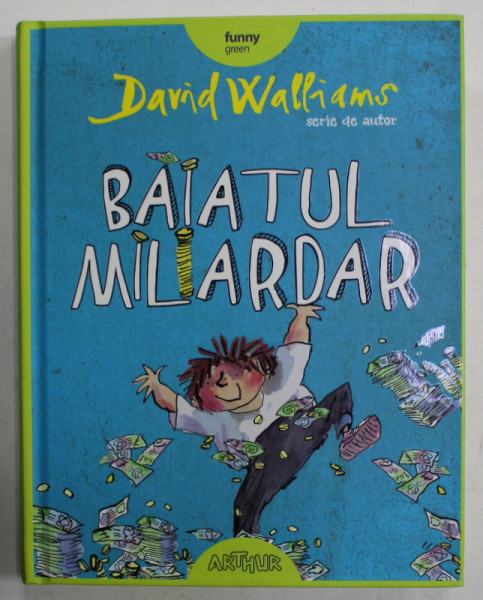 BAIATUL MILIARDAR de DAVID WALLIAMS , ilustratii de TONY ROSS , 2020