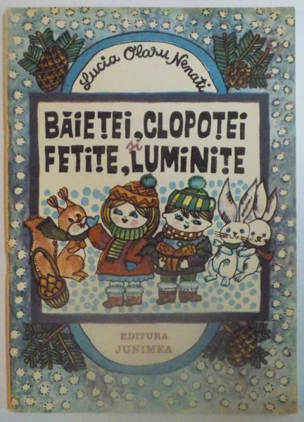 BAIETEI , CLOPOTEI SI FETITE , LUMINITE de LUCIA OLARU NENATI , ILUSTRATII de STELA CRETU , 1991
