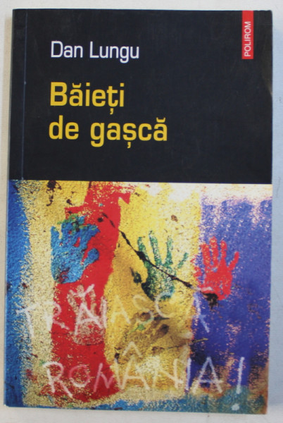BAIETI DE GASCA de DAN LUNGU , 2005 , DEDICATIE*