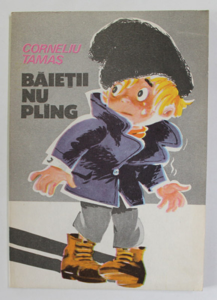 BAIETII NU PLANG de CORNELIU TAMAS , 1989