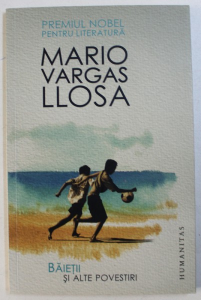 BAIETII SI ALTE POVESTIRI de MARIO VARGAS LLOSA , 2013