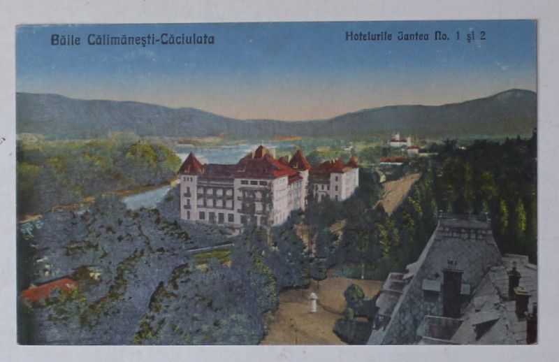 BAILE CALIMANESTI - CACIULATA , HOTELURILE JANTEA , No. 1 si 2 , CARTE POSTALA , INCEPUT DE SECOL XX