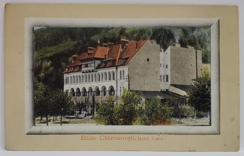 BAILE CALIMANESTI , HOTEL  VASIU , CARTE POSTALA  ILUSTRATA , INTERBELICA