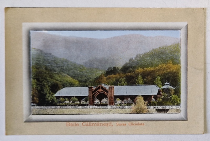 BAILE CALIMANESTI , SURSA CACIULATA , CARTE POSTALA , 1916