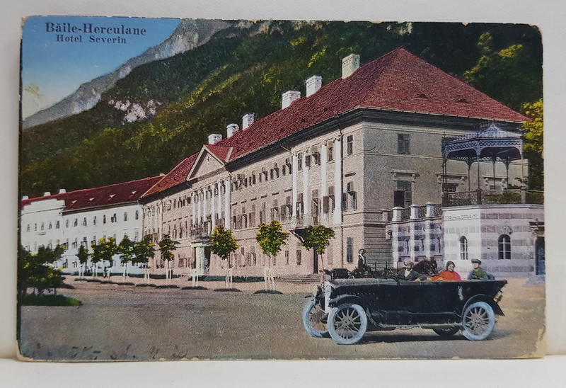 BAILE HERCULANE , HOTEL SEVERIN , CARTE POSTALA ILUSTRATA , 1934