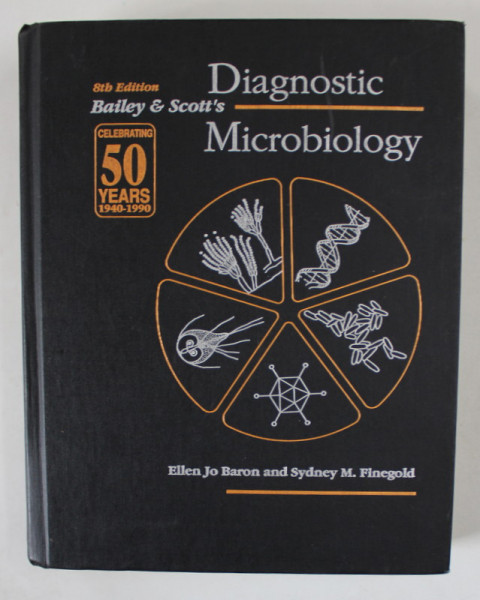 BAILEY and SCOTT 'S  DIAGNOSTIC MICROBIOLOGY by ELLEN JO BARON and SYDNEY M. FINEGOLD , 313 COLOR ILLUSTRATIONS , 1990