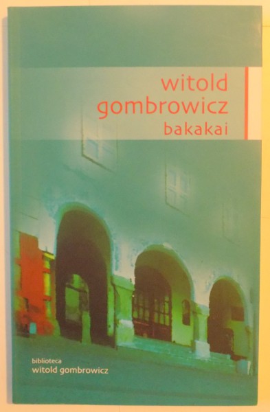 BAKAKAI de WITOLD GOMBROWICZ , 2008