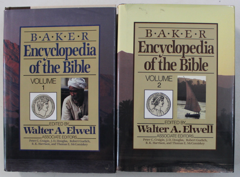 BAKER , ENCYCLOPEDIA OF THE BIBLE , VOLUMES I - II , edited by WALTER A. ELWELL , 1988