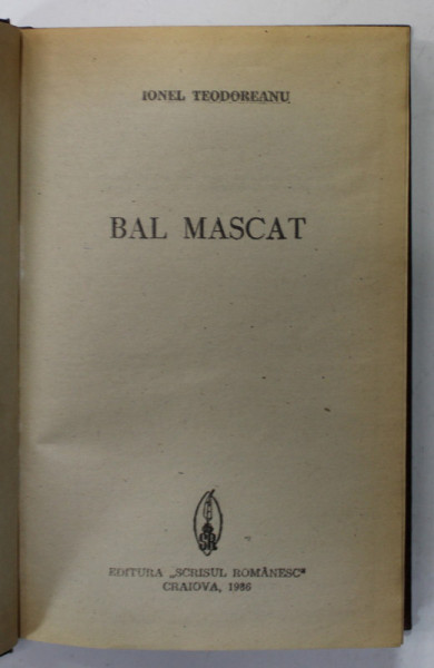 BAL MASCAT de IONEL TEODOREANU , 1988 , LEGATURA PIELE