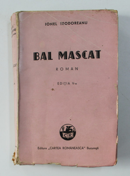 BAL MASCAT - roman de IONEL TEODOREANU ,  EDITIA A - V-A , EDITIE INTERBELICA