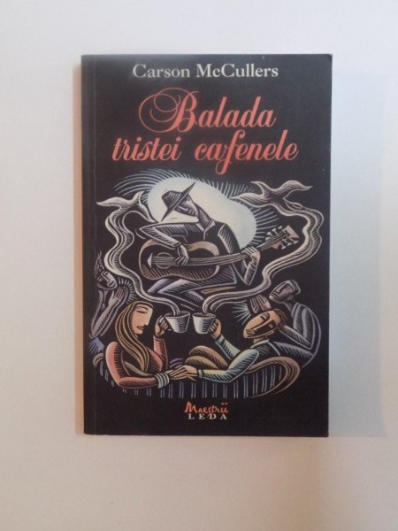BALADA TRISTEI CAFENELE de CARSON McCULLERS  2008