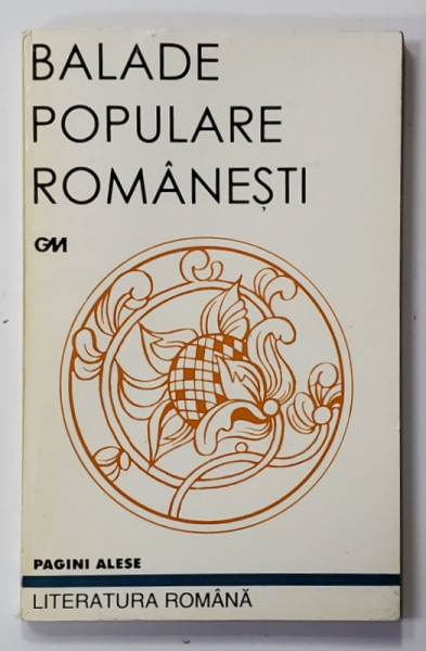 BALADE POPULARE ROMANESTI , antologie de STELIAN CARSTEAN , 1997