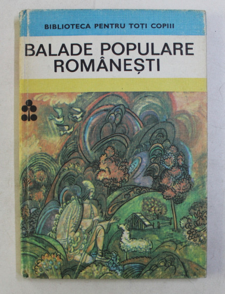 BALADE POPULARE ROMANESTI , coperta si ilustratii de THEODOR BOGOI , 1984