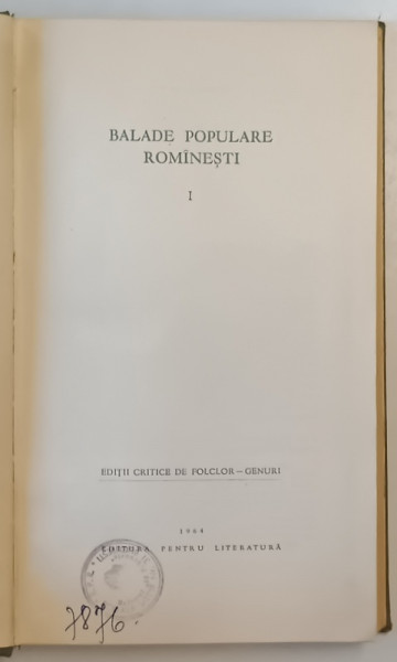 BALADE POPULARE ROMANESTI , VOLUMUL I , antologie de AL. L. AMZULESCU , 1964