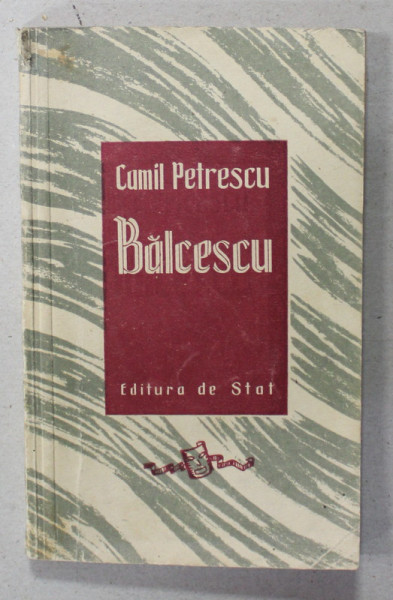 BALCESCU de CAMIL PETRESCU , 1949