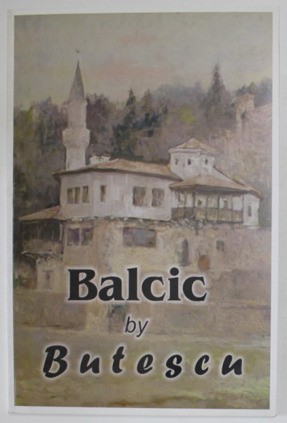 BALCIC by BUTESCU , ALBUM DE ARTA , TEXT IN ROMANA SI ENGLEZA , 2010 , DEDICATIE *