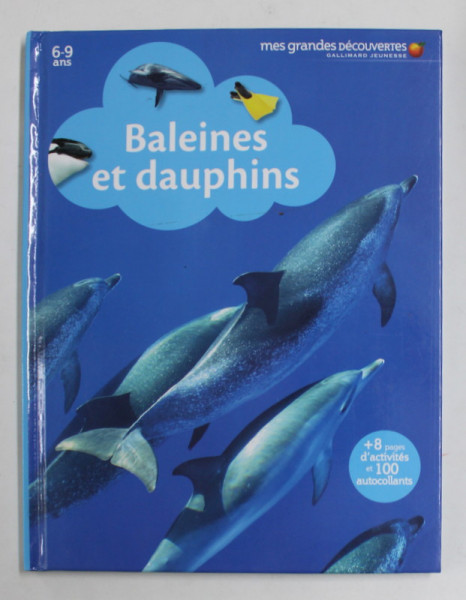 BALEINES ET DAUPHINS , COLLECTION '' MES GRANDES DECOUVERTES '' - 6-9 ANS , 2013