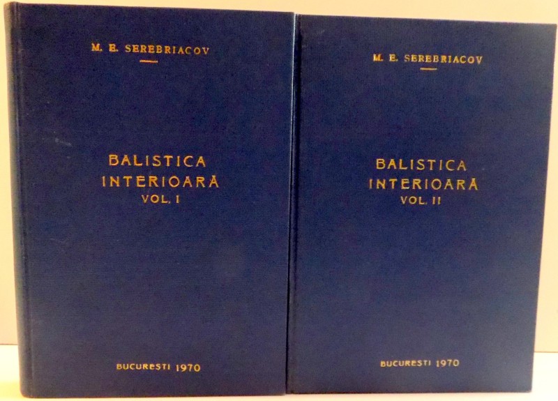BALISTICA INTERIOARA, VOL. I - II, BALISTICA INTERIOARA A SISTEMELOR CU TEAVA SI RACHETELOR CU PUBLERE, 1970