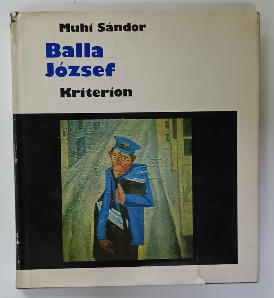 BALLA JOZSEF de MUHI SANDOR , ALBUM DE ARTA CU TEXT IN LIMBA MAGHIARA , 1985