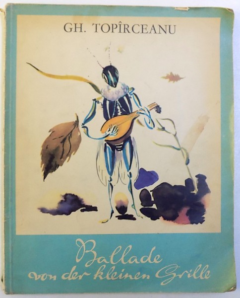 BALLADE VON DER KLEINEN GRILLE von GH. TOPIRCEANU , illustrationen von GEORGE IUSTER , 1963