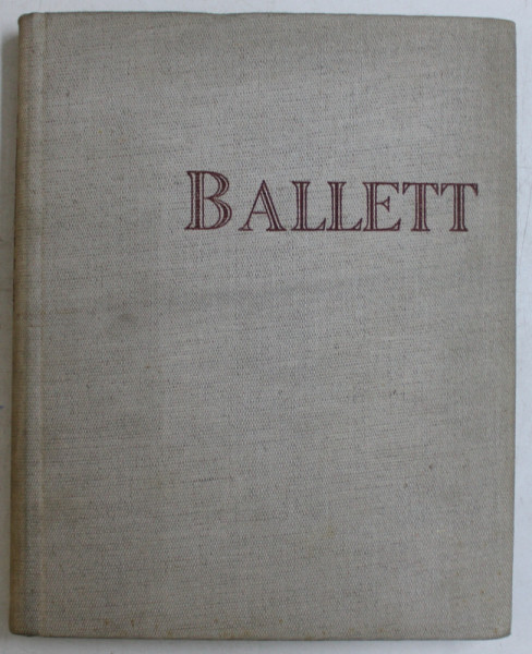 BALLETT GESTERN UND HEUTE ( BALETUL IERI SI AZI ) von EBERHARD REBLING , 1957