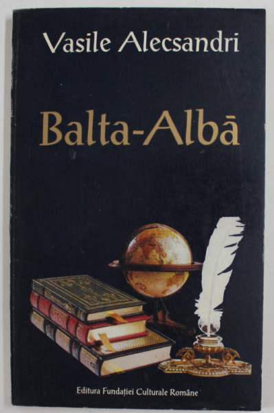 BALTA - ALBA , proze de VASILE ALECSANDRI , 1995
