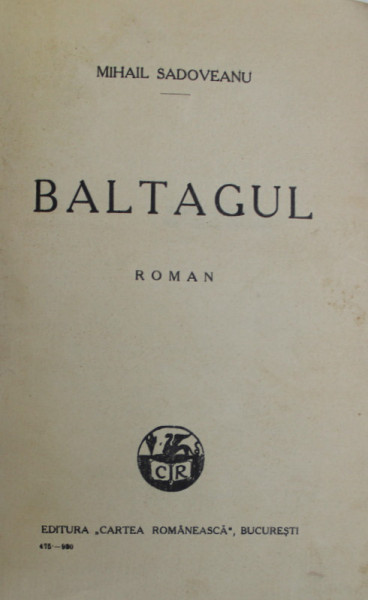 BALTAGUL  - roman de MIHAIL SADOVEANU , EDITIA 1 ,1930