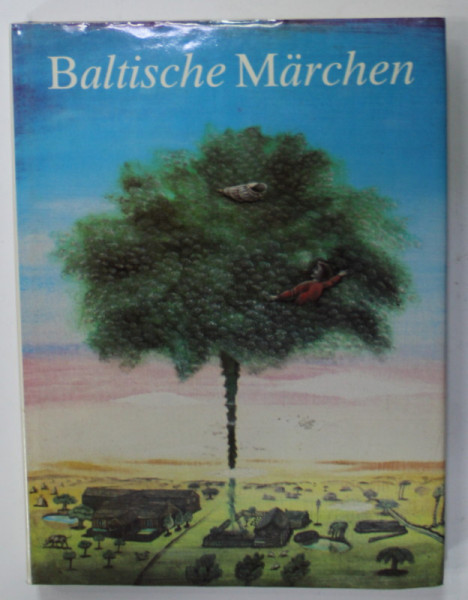 BALTISCHE MARCHEN  (POVESTIRI DIN TARILE BALTICE ) , erzahlt von MILOS MALY , illustrationen von PETER SIS , 1981