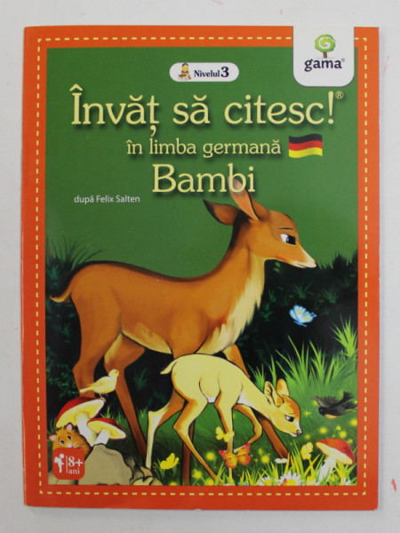 BAMBI  - dupa FELIX SALTEN , seria '' INVAT SA  CITESC ! IN LIMBA GERMANA , NIVELUL 3 , 8+ ANI , 2016