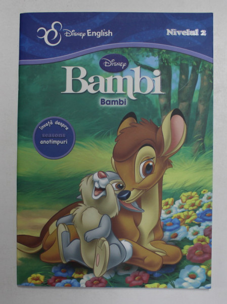 BAMBI - INVATA DESPRE ANOTIMPURI , EDITIE BILINGVA  ROMANA - ENGLEZA , NIVELUL 2 , SERIA DISNEY ENGLISH , 2013