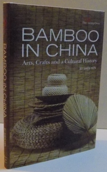 BAMBOO IN CHINA , ARTS , CRAFTS AND A CULTURAL HISTORY , 2012