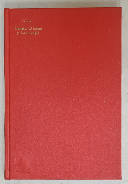 BANATUL OLTENIEI SI CRAIOVESTII de I.C. FILITTI , EDITIE INTERBELICA
