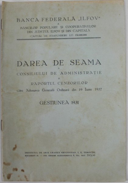 BANCA FEDERALA '' ILFOV ''  -  DAREA DE SEAMA A CONSILIULUI DE ADMINISTRATIE SI RAPORTUL CENZORILOR DIN 19 IUNIE 1932 , GESTIUNEA 1931