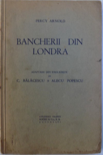 BANCHERII DIN LONDRA de PERCY ARNOLD , 1939