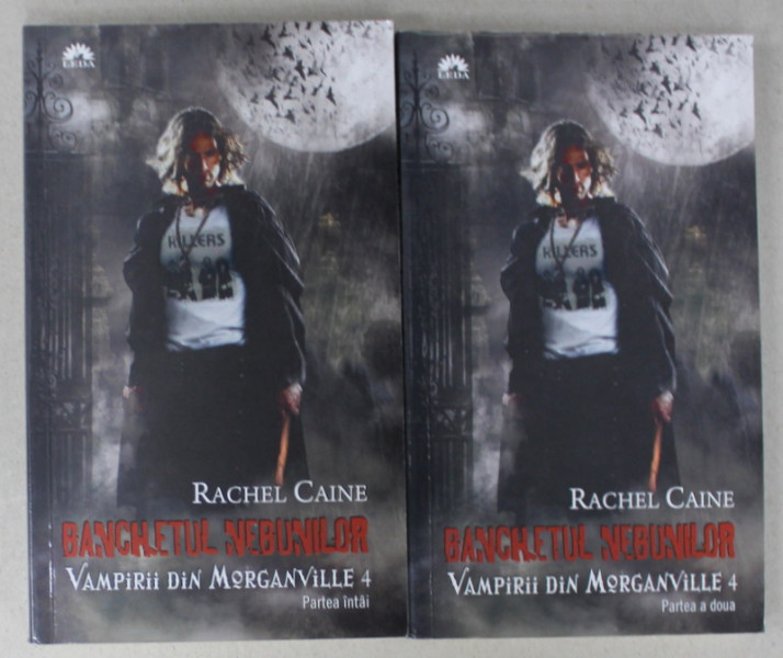 BANCHETUL NEBUNILOR de RACHEL CAINE , SERIA ' VAMPIRII DIN MORGANVILLE 4 ' , VOLUMELE I - II , 2013