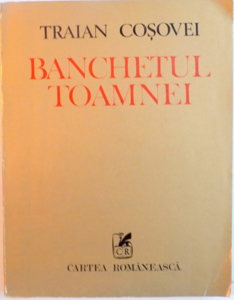 BANCHETUL TOAMNEI de TRAIAN COSOVEI, 1984 DEDICATIE*