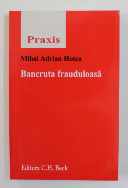 BANCRUTA FRAUDULOASA de MIHAI ADRIAN HOTCA , 2008