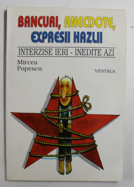 BANCURI , ANECDOTE , EXPRESII HAZLII - INTERZILE IERI , INEDITE AZI de MIRCEA POPESCU , 1996