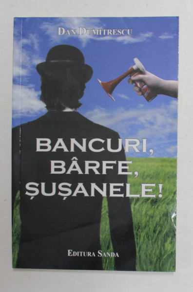 BANCURI , BARFE , SUSANELE de DAN DUMITRESCU , 2011
