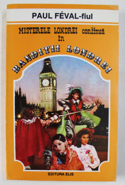 BANDITII LONDREI de PAUL FEVAL - FIUL , 1993